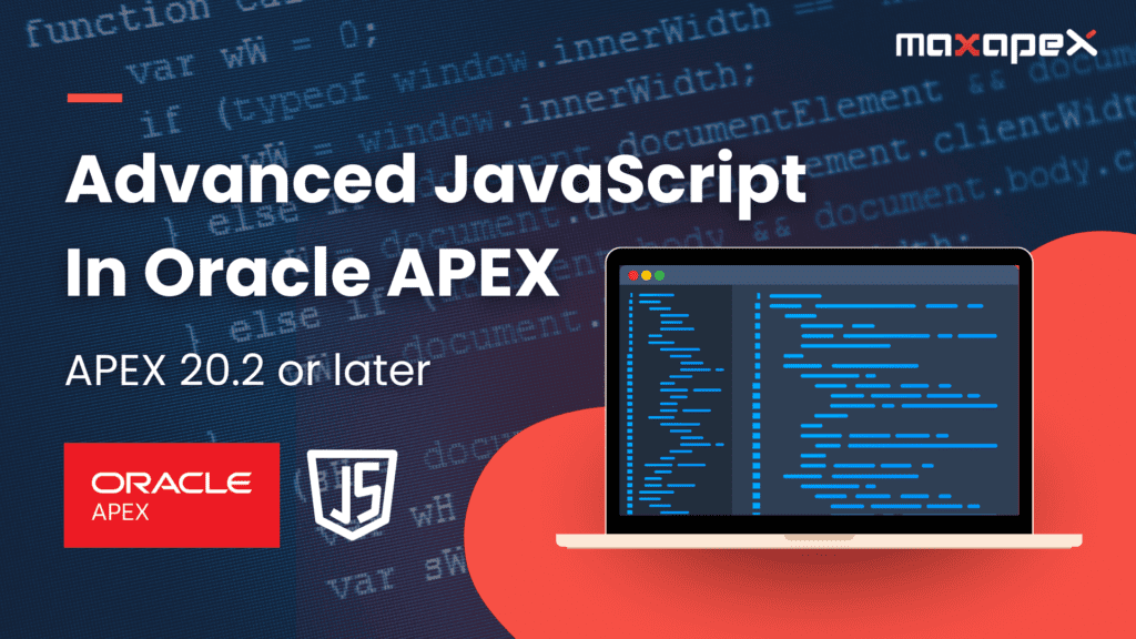 Advanced JavaScript In Oracle APEX