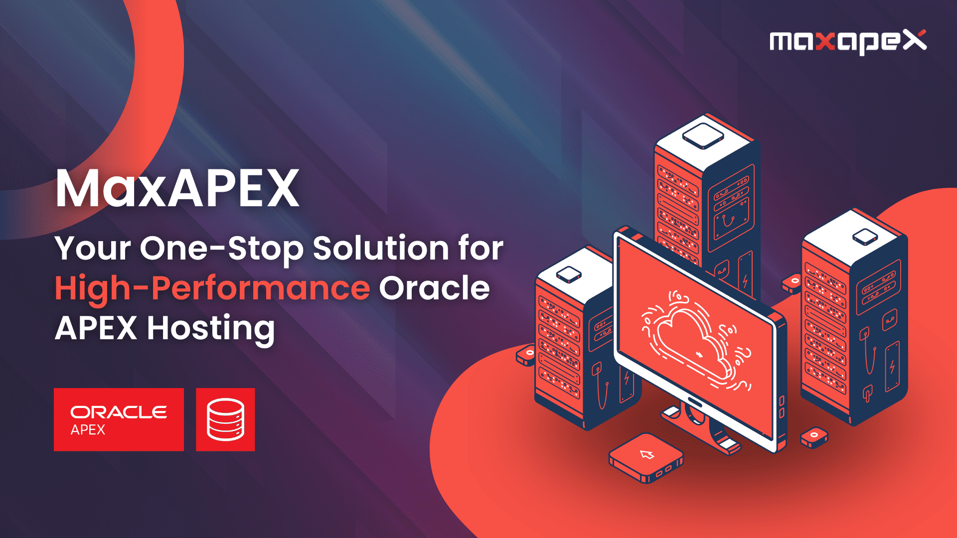 MaxAPEX: Your One-Stop Solution for High-Performance Oracle APEX Hosting